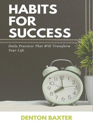 cover image of Habits For Success--Daily Practices That Will Transform Your Life